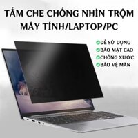 Miếng dán màn hình laptop chống nhìn trộm 15 6 inch cao cấp Privacy Guard bảo mật thông tin tiện lợi