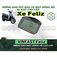 MIẾNG DÁN MẶT ĐỒNG HỒ  FELIZ , PPF VINFAST FELIZ,XE ĐIỆN VINFAST