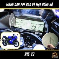 Miếng Dán PPF YAMAHA R15 V3 Bảo Vệ Mặt Đồng Hồ | Chất Liệu Film Decal PPF Trong Suốt Nhập Khẩu