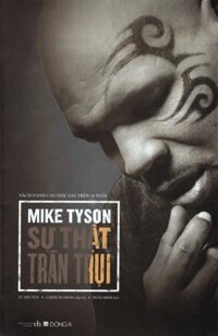 Mike Tyson - Sự Thật Trần Trụi