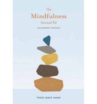 Mindfulness Survival Kit : Five Essential Practices