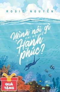 Mình Nói Gì Khi Nói Về Hạnh Phúc - Tặng Kèm 1 Sổ Tay Độc Quyền Fahasa.com (Số Lượng Có Hạn)