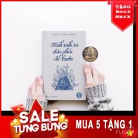 Mình Sinh Ra Đâu Phải Để Buồn