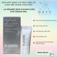 [MINI 3ML] KEM MẮT NÂNG CƠ SĂN CHẮC VÀ GIẢM NẾP NHĂN VÙNG MẮT LA PRAIRIE SKIN CAVIAR LUXE EYE CREAM 3ML