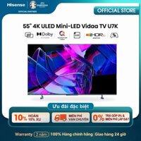 Mini-LED Smart Tivi Hisense 55 inch 4K Quantum Dot 55U7K HDR Dolby Vision Atmos 144Hz Gaming TV cao cấp - Bảo hành 2 năm