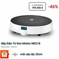 MISHIO Bếp Điện Từ Đơn Mishio MK218 Bảo Hành 18 tháng Công Suất 1500W Tặng ngay: 01 nồi nấu lẩu 26cm