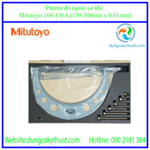 Panme đo ngoài Mitutoyo 104136A (104-136A) - 150~300mm