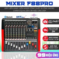 Mixer MTMAX F88Pro Đẩy Liền Vang Liền Mixer Công Suất 8 Cổng Micro Chỉnh Equalizer 99 Hiệu Ứng DSP