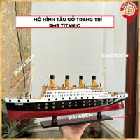 Mô hình tàu Titanic tàu gỗ trang trí tàu RMS Titanic mô hình bằng gỗ - Gỗ sơn màu - Chiều dài 60cm