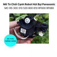 Mô tơ chổi cạnh robot hút bụi pana sonic MC-RS 300 310 520 800 810 RF600 RF680