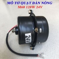Mô tơ quạt dàn nóng ô tô lồng sắt M60 120W loại 24V