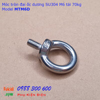 Móc tròn đai ốc, móc cẩu đai ốc dương inox 304 M6 tải 70kg - MTM6D