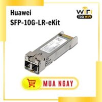 Module quang Huawei SFP-10G-LR-eKit