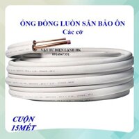 (Mới) 1 cuộn - 15m Ống đồng luồn sẵn bảo ôn gen đôi các cỡ lắp đặt điều hòa máy lạnh (chọn đúng cỡ khi đặt hàng) HK1