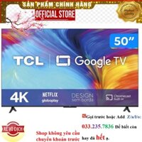 {Mới} Google Tivi TCL 50 inch 4K 50P635