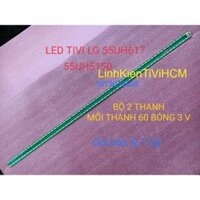 (MỚI) LED TIVI LG 55UH617 55UF680T 55UH600T 55UF6450 55UH6150 55UF6430 6922L-0159A BỘ 2 THANH MỖI THANH 60 BÓNG 3V