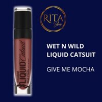 [MỚI-MADE IN MEXICO] Son kem lì Wet n Wild Megalast Liquid Catsuit màu Give me Mocha 925b