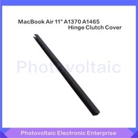 Mới Nắp Đậy Bản Lề Cho MacBook Air 11 "A1370 A1465 2010 2011 2012 2013 2014 2015