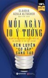 "Mỗi Ngày 10 Ý Tưởng Rèn Luyện ""Cơ Bắp"" Sáng Tạo - Claudia Azula AltucherQuế Chi"