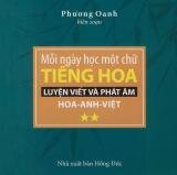 Mỗi ngày học một chữ tiếng Hoa - Luyện viết và phát âm Hoa - Anh - Việt - tập 2