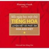 Mỗi ngày học một chữ tiếng Hoa - Luyện viết và phát âm Hoa - Anh - Việt (Bộ 2 tập)