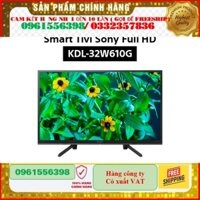 [Mới]  Smart Tivi Sony HD 32 inch KDL-32W610G (Model 2019) - Miễn Phí Lắp Đặt