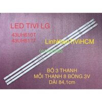 (MỚI) THANH LED TIVI LG 43UH610 43UH617 43UH619 6916L-2744A HÀNG MỚI BỘ 3 THANH MỖI THANH 8 BÓNG 3V DÀI 84,1cm.