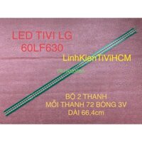 (MỚI) THANH LED TIVI LG 60LF630 MỚI 100% BỘ 2 THANH MỖI THANH 72 BÓNG 3V DÀI 66,4cm 60inch FHD LR-Type 7020PKG 114EA V06