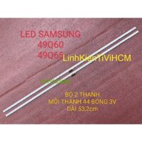 (MỚI) THANH LED TIVI SAMSUNG 49Q60 49Q65 MỚI 100% BỘ 2 THANH MỖI THANH 44 BÓNG 3V DÀI 53,2cm V9Q6-490SM0-R0