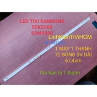 (MỚI) THANH LED TIVI SAMSUNG 55K5500 55M5500 55M6300 MỚI 100% MỖI MÁY 1 THANH 72 BÓNG 3V, DÀI 67,4cm