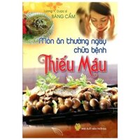 Món Ăn Thường Ngày Chữa Bệnh Thiếu Máu