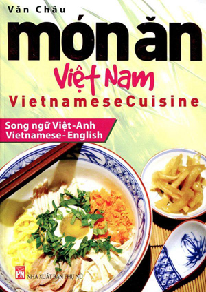 Món ăn Việt Nam (Song ngữ Việt - Anh) - Văn Châu