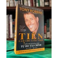 Money Master The Game – Tiền Làm Chủ Cuộc Chơi – Tony Robbins