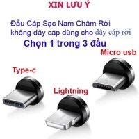 Một Đầu Cáp Sạc Nam Châm Rời Dùng Cho Cáp  (Lightning Type C Micro USB) --Lưu ý sản phẩm đầu sạc không có dây cáp nha mọi người chọn loại đầu phù hợp đt khi đặt hàng