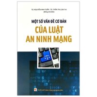 Một Số Vấn Đề Cơ Bản Của Luật An Ninh Mạng