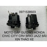 MOTOR GẬP GƯƠNG HONDA CIVIC CITY CRV BRIO JAZZ BÃI XỊN THÁO XE