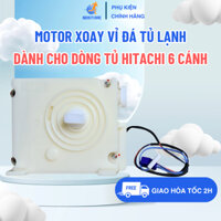 Motor Xoay Vỉ Đá Viên Tủ Lạnh HITACHI 6 Cửa, Mô Tơ Làm Đá Tủ Lạnh Hitachi Phù Hợp Nhiều Loại Model