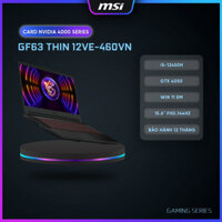 MSI Laptop GF63 Thin 12VE-460VN Intel i5-12450HRTX 4050Ram 8GB512GB SSD15.6 FHD,144Hz, 45 Hàng chính hãng