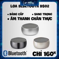 MT MAX [Sale Nửa Giá] Loa bluetooth BS02 kết nối đơn giản - nghe nhạc khi đi làm việc giảm stress, đi du lịch - mọi lúc