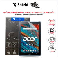 Mua 1 Tặng 1 Miếng Dán Màn Hình V-Shield Film Ppf Trong Suốt Dành Cho Acer Enduro Urban/ Enduro