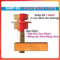 MŨI GHÉP GỖ 1 NHÂN - MŨI GHÉP GỖ RĂNG LƯỢC