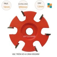 MŨI SOI GỖ - MŨI PHAY VẠC TRÒN VO 6 CÁNH PHI 92MM X 12MM X TRỤC 16MM