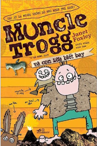 Muncle Trogg Và Con Lừa Biết Bay