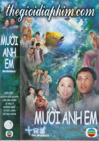 Mười anh em (Thập Huynh Đệ) - Ten Brothers - 十兄弟 - 2005