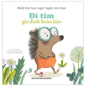 Mười Bài Học Ngọt Ngào Như Kẹo - Đi Tìm Gia Đình Hoàn Hảo