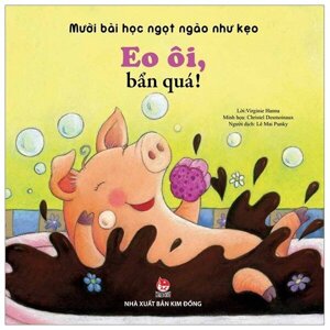 Mười Bài Học Ngọt Ngào Như Kẹo - Eo Ôi, Bẩn Quá!