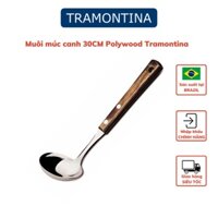 Muôi Múc Canh Tramontina 30cm Cán Gỗ Polywood Thép Không Gỉ Cao Cấp Sản Xuất Tại Brazil 21157/190