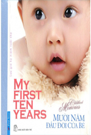 Mười năm đầu đời của bé - First New (Bìa cứng)