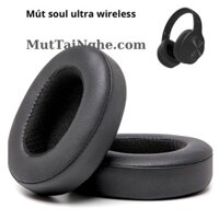 Mút tai nghe soul ultra wireless