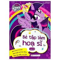 My Little Pony  Bé Tập Làm Họa Sĩ  Quyển 2 - Bản Quyền